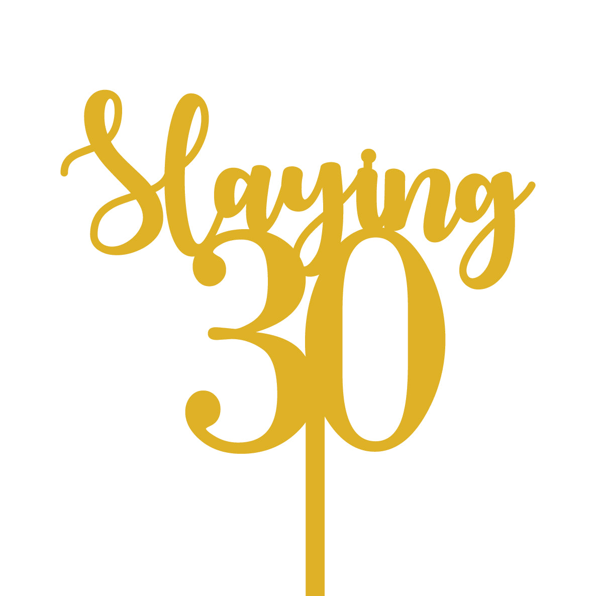 'Slaying 30' Cake Topper - Clik Clok